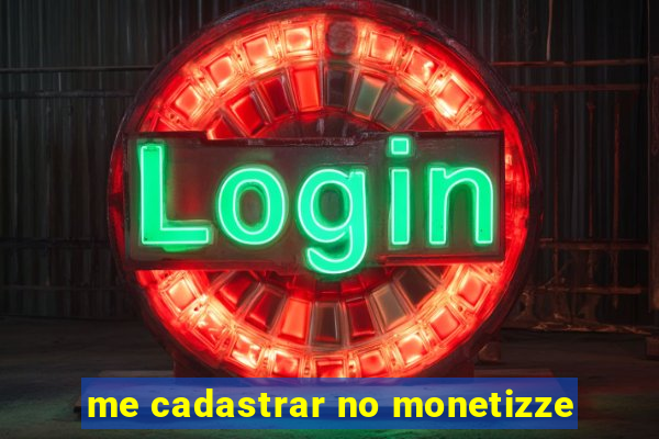 me cadastrar no monetizze